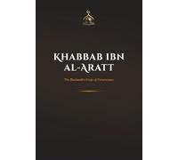Khabbab ibn al-Aratt: The Blacksmith's Forge of Perseverance