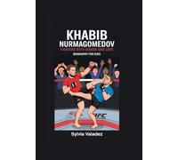 KHABIB NURMAGOMEDOV: Fighting with Honor and Love- Biography for kids