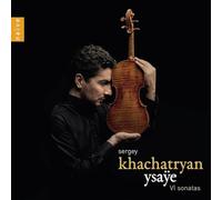 Khachatryan, Sergey - Ysaÿe: VI Sonatas