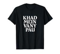 Khad Mein Vany PAU Funny Sindhi Saying Humor Meme Culture T-Shirt