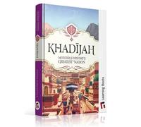 Khadijah: Mother of History's Greatest Nation By Fatima Barkatulla | Seerah