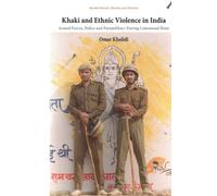 Khaki and Ethnic Violence in India: Armed Forces, Police and Paramilitary During Communal Riots