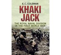 Khaki Jack: The Royal Naval Division in the First World War
