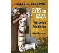 Khaled A. Beydoun Eyes on Gaza (Paperback)