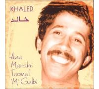 Khaled Cheb - Ana Mardhi Taouel'm'galbi