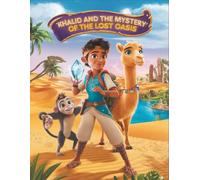 KHALID AND THE MYSTERY: of the Lost Oasis