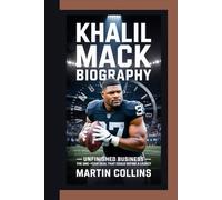 KHALIL MACK BIOGRAPHY: Unfinished Business - The One-Year Deal That Could Define a Legacy