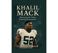 KHALIL MACK: Mastering the Game, Inspiring Generations