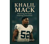 KHALIL MACK: Mastering the Game, Inspiring Generations