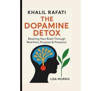 Khalil Rafati: The Dopamine Detox
