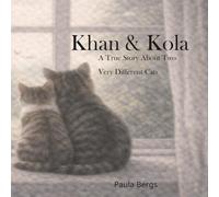 Khan and Kola: A True Story About Two Very Different Cats