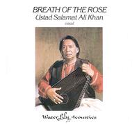 Khan, Ustad Salamat Ali - Breath of the Rose