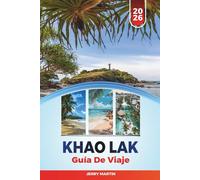 KHAO LAK GUÍA DE VIAJE 2026: Descubre gemas ocultas, monumentos históricos, consejos de viaje y experiencias vacacionales inolvidables