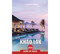 KHAO LAK Guía de viaje 2026: Playas escondidas, aventuras al aire libre, cultura local y consejos de viaje esenciales