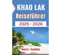 Khao Lak Reiseführer 2025-2026: Ihr ultimativer Begleiter für die Erkundung der unberührten Schönheit, der Top-Attraktionen und der Abenteuer in Thailand