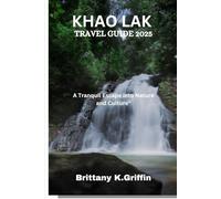 KHAO LAK TRAVEL GUIDE 2025: A Tranquil Escape into Nature and Culture"