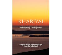 KHARIYAI: Rebellion|Truth|Pain