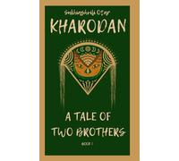 Kharodan: A Tale of Two Brothers Book 1