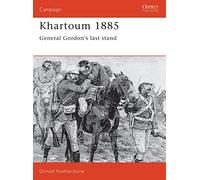 Khartoum, 1885: General Gordon's Last Stand (Osprey Military Campaign): No. 23
