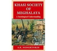 Khasi Society of Meghalaya: A Sociological Understanding