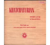 KHATCHATURIAN, PETER KATIN - KHATCHATURIAN, PETER KATIN WITH THE LONDON SYMPHONY ORCHESTRA, CONDUCTED BY HUGO RIGNOLD Concerto in D flat for piano and orchestra, 12" vinyl LP. SCM55