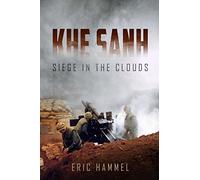 Khe Sanh: Siege in the Clouds. An Oral History