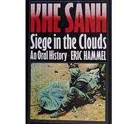 Khe Sanh: Siege in the Clouds : An Oral History