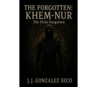 Khem-Nur: The First Forgotten: 1 (The Forgotten)