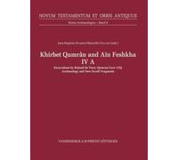 Khirbet Qumrân and Aïn Feshkha IV A: Qumran Cave 11Q: Archaeology and New Scroll Fragments ((Novum Testamentum et Orbis Antiquus. Series Archaeologica)): 8