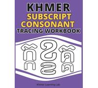 Khmer Subscript Consonant Tracing Workbook: Step-by-Step Writing Practice to Master Cambodian Consonant Clusters and Connected Word Tracing (Khmer Alphabet Tracing)