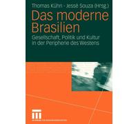 Khn - Das moderne Brasilien Gesellschaft Politik und Kultur in der - X555z