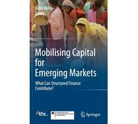 Khn - Mobilising Capital for Emerging Markets What Can Structured F - N555z