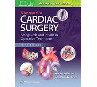 Khonsari's Cardiac Surgery: Safeguards and Pitfalls in Operative Technique