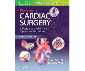 Khonsari's Cardiac Surgery: Safeguards and Pitfalls in Operative Technique