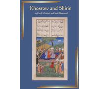 Khosrow and Shirin: A Persian Medieval Romance: An Aesthetic 2026 Edition of Original Handwritten Manuscript with Text, Miniatures, Page ... Renderings of Handwritten Masterpieces)