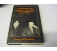 Khrushchev and Brezhnev as Leaders: Building Authority in Soviet Politics