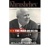 Khrushchev - The Man & His Era