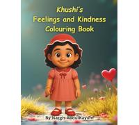 Khushi’s Feelings And Kindness Colouring Book: A Fun and Simple Way for Kids to Learn About Emotions, Caring, and Helping Others (The Khushi Series)