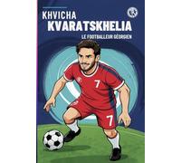 Khvicha Kvaratskhelia: Le footballeur géorgien