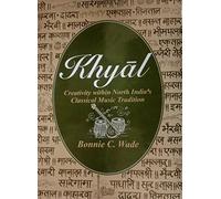 Khyal: Creativity within North India's Classical Music Tradition