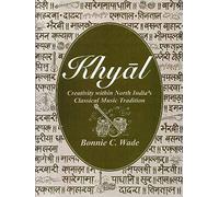 Khyal (Creativity within North India's Classical Music Tradition - with Audio cassette )