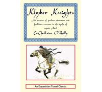 Khyber Knights: An Account of Perilous Adventure and Forbidden Romance in the Depths of Mystic Asia