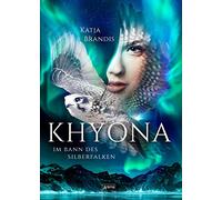 Khyona (1). Im Bann des Silberfalken
