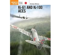 Ki-61 and Ki-100 Aces: 114 (Aircraft of the Aces)