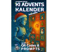 KI Adventskalender interaktiv: Edition 2025 mit 24 +7 QR Codes & Prompts