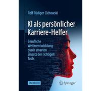 KI als persönlicher Karriere-Helfer: Berufliche Weiterentwicklung durch smarten Einsatz der richtigen Tools