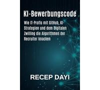 KI-Bewerbungscode: Wie IT-Profis mit GitHub, KI-Strategien und dem Digitalen Zwilling die Algorithmen der Recruiter knacken