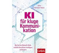 KI für kluge Kommunikation: Wie Sie Ihre Rhetorik-Skills mithilfe Künstlicher Intelligenz verbessern