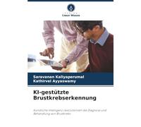 KI-gestützte Brustkrebserkennung: Künstliche Intelligenz revolutioniert die Diagnose und Behandlung von Brustkrebs