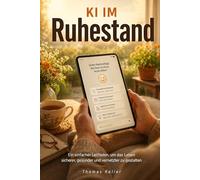 KI im Ruhestand: Ein einfacher Leitfaden, um das Leben sicherer, gesünder und vernetzter zu gestalten